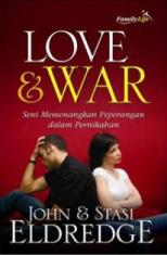 Love & War: Seni Memenangkan Peperangan dalam Pernikahan